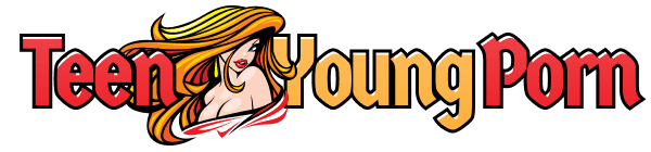 Teen Young Sex Videos